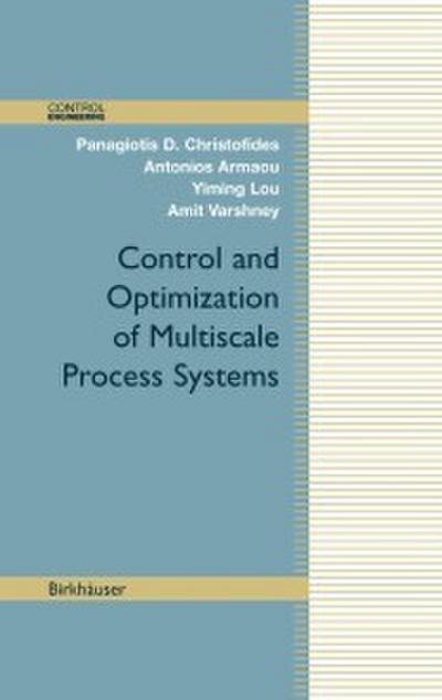 Control and Optimization of Multiscale Process Systems