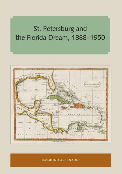 St. Petersburg and the Florida Dream, 1888-1950