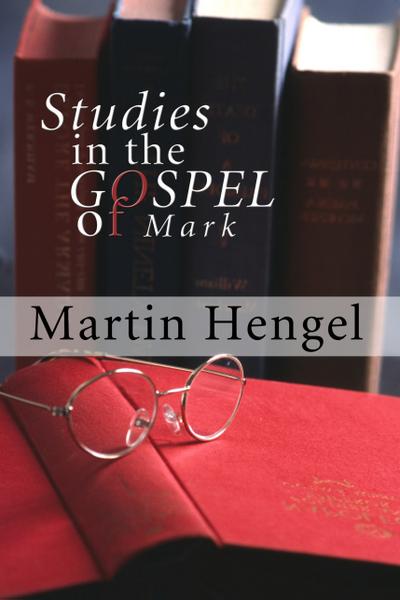 Studies in the Gospel of Mark