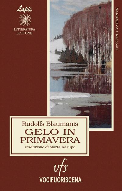Blaumanis, R: Gelo in primavera, e altri racconti