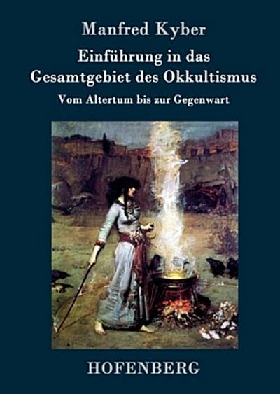 Einführung in das Gesamtgebiet des Okkultismus