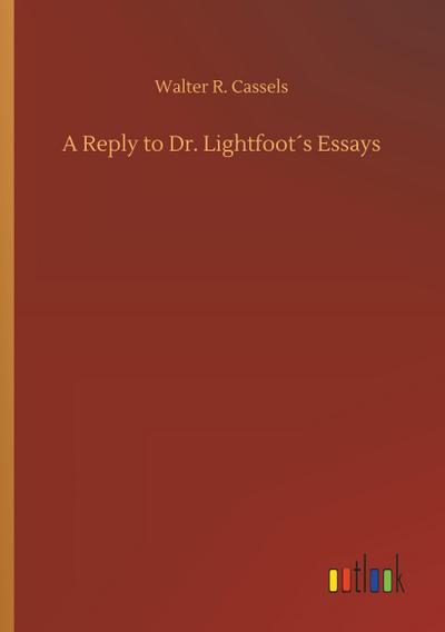 A Reply to Dr. Lightfoot´s Essays