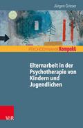 Elternarbeit in der Psychotherapie von Kindern und