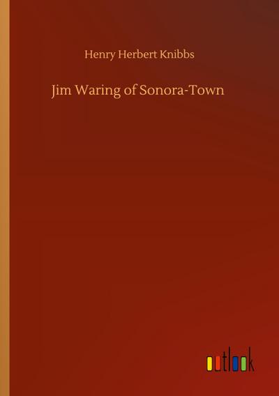 Jim Waring of Sonora-Town