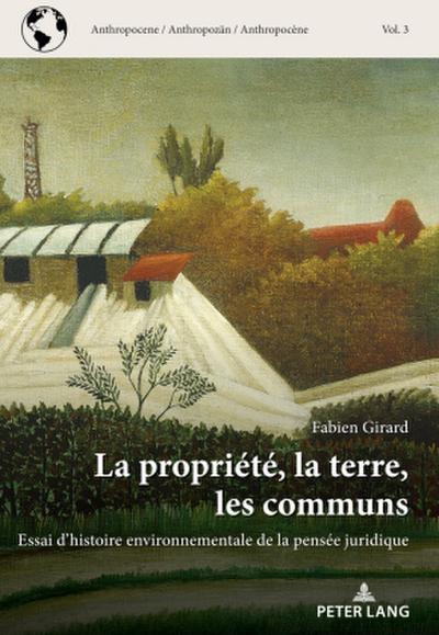 La propriété, la terre, les communs