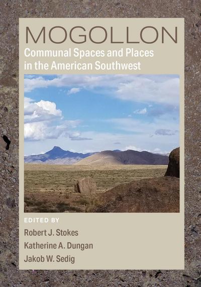 Mogollon Communal Spaces and Places in the Greater American Southwest