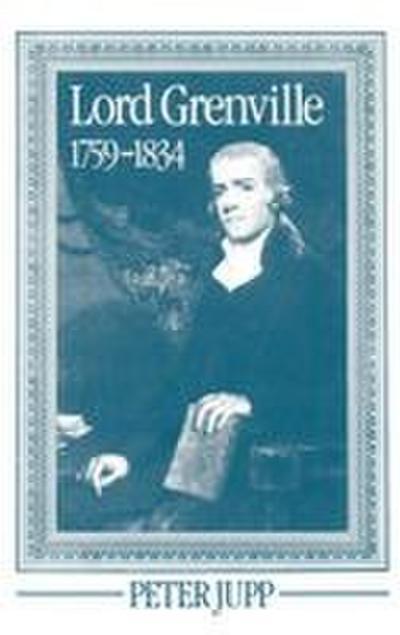 Lord Grenville, 1759-1834
