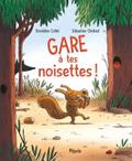 Gare à tes noisettes