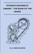 Pitman’s Motorists’ Library - The Book of the Rover - A Complete Guide to the 1933-1949 Four-Cylinder Models and the 1950-2 Six-Cylinder Model