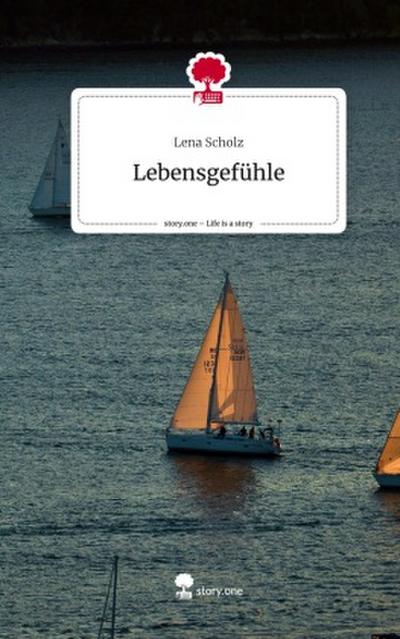 Lebensgefühle. Life is a Story - story.one