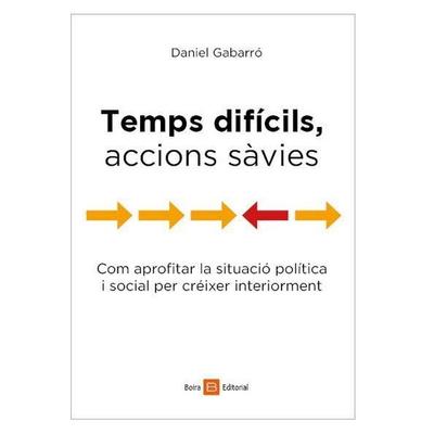 Temps difícils, accions sàvies : com aprofitar la situació política i social per créixer interiorment