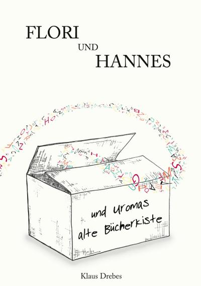 Flori und Hannes und Uromas alte Bücherkiste