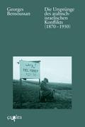 Die Ursprünge des arabisch-israelischen Konflikts (1870¿-¿1950)