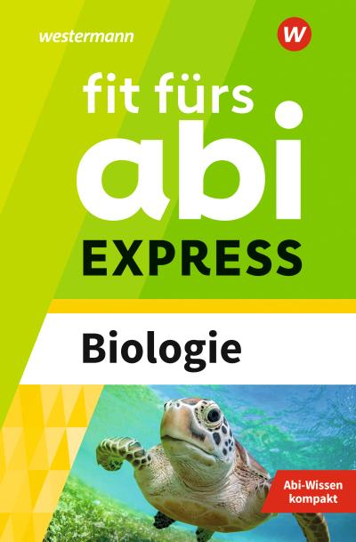 Fit fürs Abi EXPRESS. Biologie