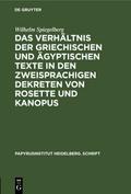 Das Verhältnis der griechischen und ägyptischen Texte in den zweisprachigen Dekreten von Rosette und Kanopus