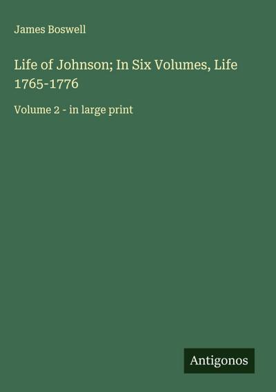 Life of Johnson; In Six Volumes, Life 1765-1776