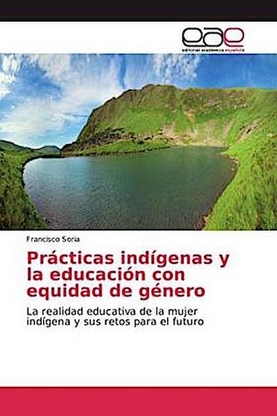 Prácticas indígenas y la educación con equidad de género