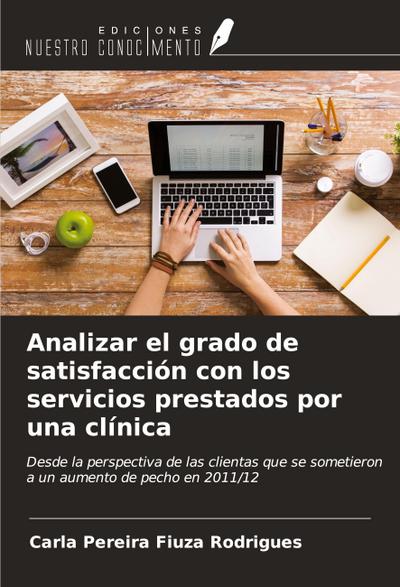 Analizar el grado de satisfacción con los servicios prestados por una clínica