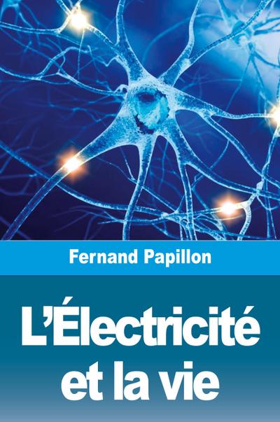 L’Électricité et la vie