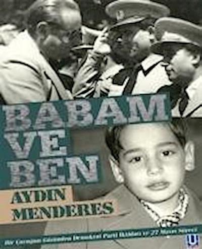 Menderes, A: Babam ve Ben