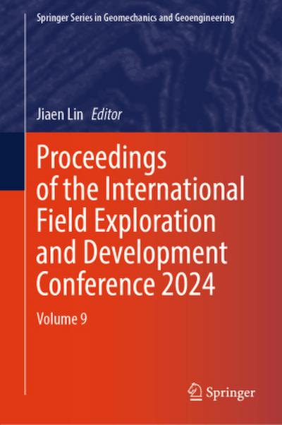 Proceedings of the International Field Exploration and Development Conference 2024