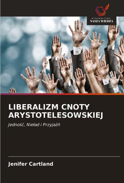 LIBERALIZM CNOTY ARYSTOTELESOWSKIEJ