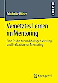 Vernetztes Lernen im Mentoring: Eine Studie zur nachhaltigen Wirkung und Evaluation von Mentoring