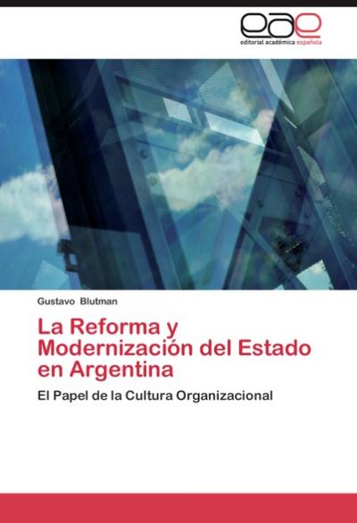La Reforma y Modernización del Estado en Argentina - Gustavo Blutman