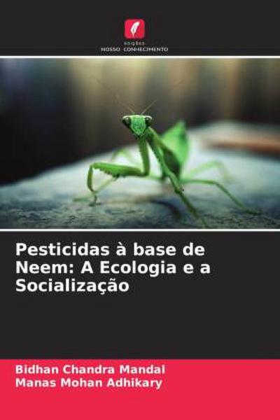 Pesticidas à base de Neem: A Ecologia e a Socialização - Bidhan Chandra Mandal