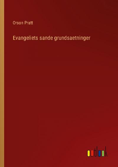Evangeliets sande grundsaetninger