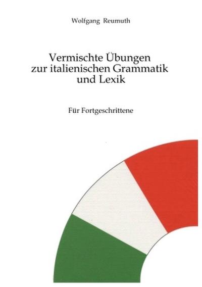 Vermischte Übungen  zur italienischen Grammatik und Lexik