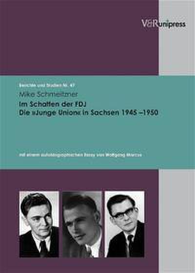 Im Schatten der FDJ - Die ’Junge Union’ in Sachsen 1945-1950