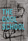 The Cool School: Writing from America’s Hip Underground