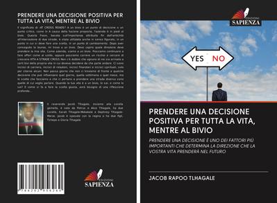 PRENDERE UNA DECISIONE POSITIVA PER TUTTA LA VITA, MENTRE AL BIVIO