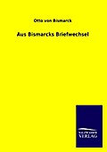 Aus Bismarcks Briefwechsel