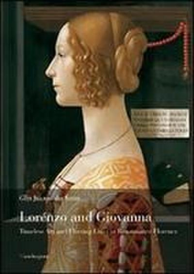 Lorenzo and Giovanna: Timeless Art and Fleeting Lives in Renaissance Florence