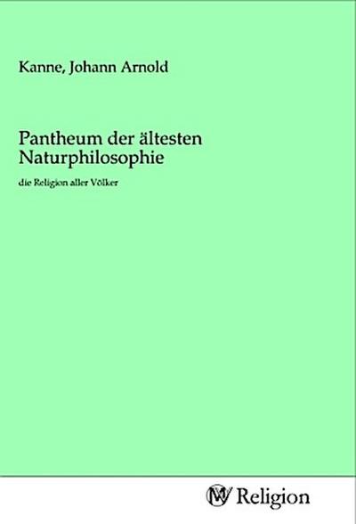 Pantheum der ältesten Naturphilosophie