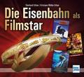 Die Eisenbahn als Filmstar