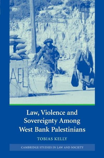 Law, Violence and Sovereignty Amoung West Bank Palestinians