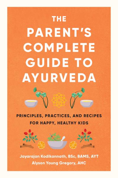 The Parent’s Complete Guide to Ayurveda