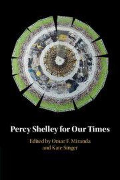 Percy Shelley for Our Times