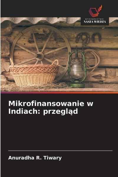 Mikrofinansowanie w Indiach: przegl¿d