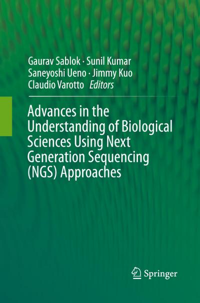 Advances in the Understanding of Biological Sciences Using Next Generation Sequencing (NGS) Approaches