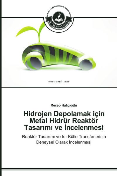 Hidrojen Depolamak için Metal Hidrür Reaktör Tasar¿m¿ ve ¿ncelenmesi