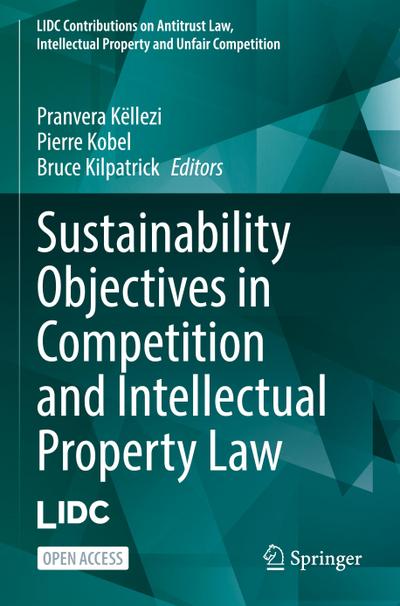 Sustainability Objectives in Competition and Intellectual Property Law