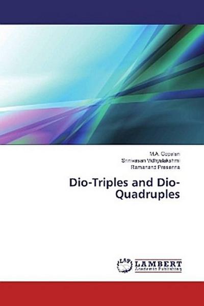 Dio-Triples and Dio-Quadruples