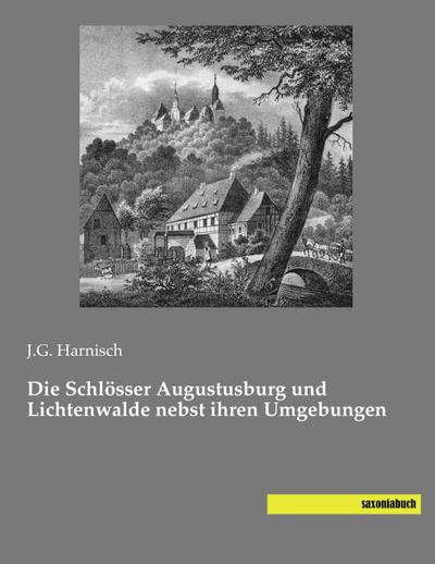 Die Schlösser Augustusburg und Lichtenwalde nebst ihren Umgebungen