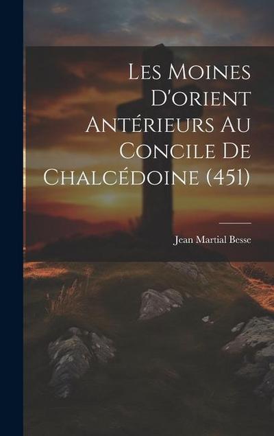 Les Moines D’orient Antérieurs Au Concile De Chalcédoine (451)