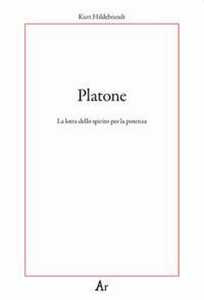 Platone. La lotta per lo spirito