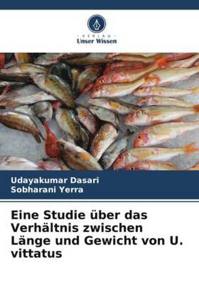 Eine Studie über das Verhältnis zwischen Länge und Gewicht von U. vittatus
